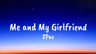2Pac - Me and My Girlfriend ( Lyrics)