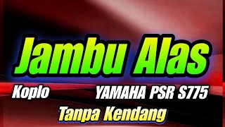 Download lagu JAMBU ALAS KOPLO YAMAHA PSR S775 || TANPA KENDANG mp3 Download lagu JAMBU ALAS KOPLO YAMAHA PSR S775 || TANPA KENDANG mp3