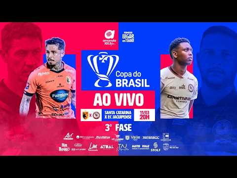 🔴AO VIVO! Terceira fase da Copa do Brasil! SANTA CATARINA X EC JACUIPENSE