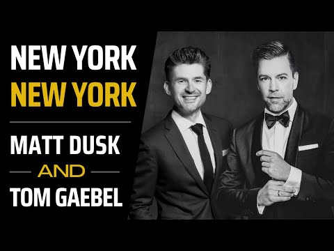 Matt Dusk & Tom Gaebel - New York, New York