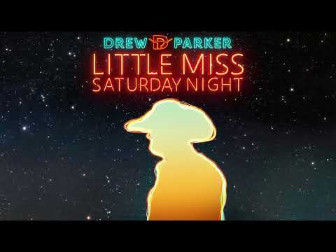 Drew Parker - Little Miss Saturday Night (Audio)