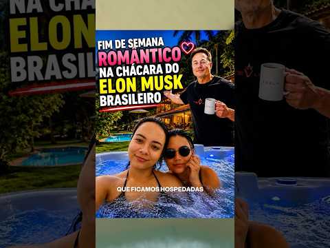 Ficamos hospedadas na chácara do Elon Musk brasileiro!