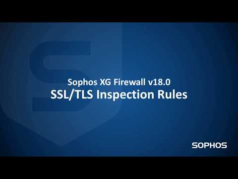 Xstream SSL Inspection in XG Firewall v18