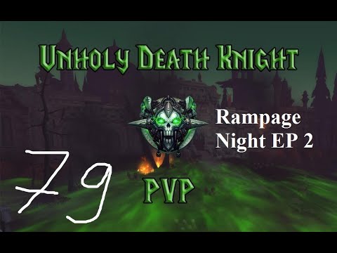 WOW 335a UH DK 79 PVP - Rampage Night - EP 2