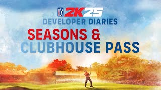 PGA TOUR 2K25 Developer Diary #3 I Seasons & Clubhouse Pass I 2K