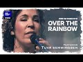 Over the Rainbow (from The Wizard of Oz) // Tuva Semmingsen (LIVE)