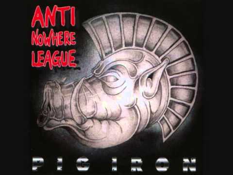 Anti Nowhere League (UK) - Pig Iron FULL Album 1996