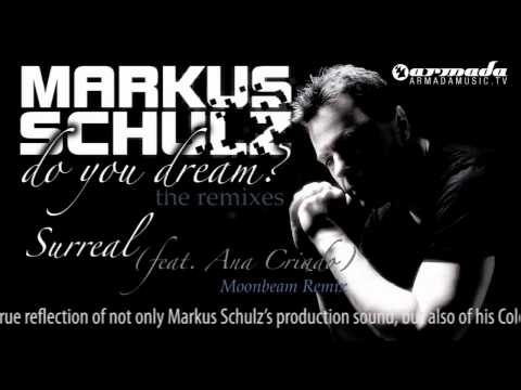 Markus Schulz feat. Ana Criado - Surreal (Moonbeam Remix)