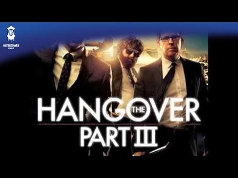 The Hangover Part 3 Official Soundtrack | Preview | WaterTower
