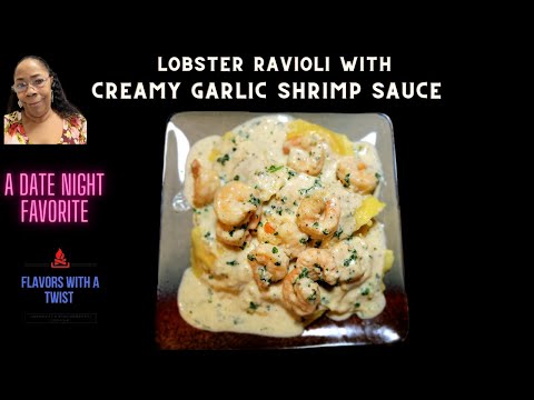 LOBSTER RAVIOLI & CREAMY GARLIC SHRIMP SAUCE