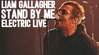 LIAM GALLAGHER - STAND BY ME (ELECTRIC VERSION) 2019