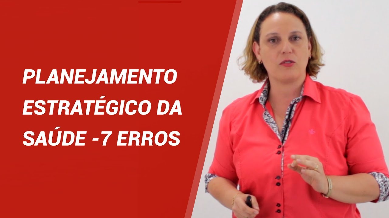 Planejamento Estratégico da Saúde -7 ERROS