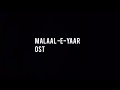 Malaal - E - Yaar OST | HUM TV | Ahmed Jehanzaib Ft Nish Asher