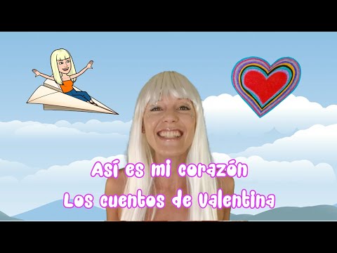 Así es mi corazón - Los cuentos de Valentina - Cuentos infantiles
