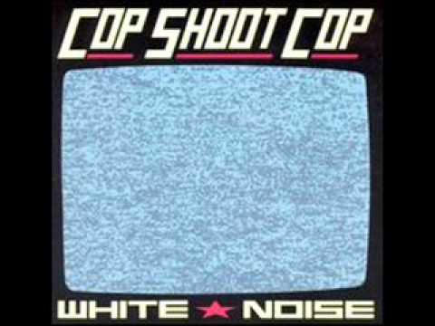 Cop Shoot Cop - If Tomorrow Ever Comes