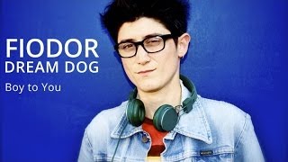 Fiodor Dream Dog - Boy to You