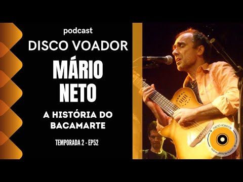 Entrevista com Mario Neto (Bacamarte) | Disco Voador | Temporada 2 | EP52