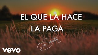 Joan Sebastian - El Que La Hace La Paga (Lyric Video)