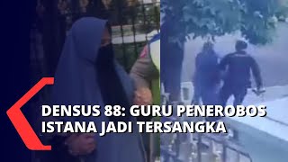 Download lagu Densus 88 Tangkap Tersangka Ketiga Wanita Terobos Istana, Ternyata Guru Mengaji Pelaku! mp3 Download lagu Densus 88 Tangkap Tersangka Ketiga Wanita Terobos Istana, Ternyata Guru Mengaji Pelaku! mp3