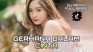 Download lagu DJ ENAK GERHANA DALAM CINTA FULL BASS mp3