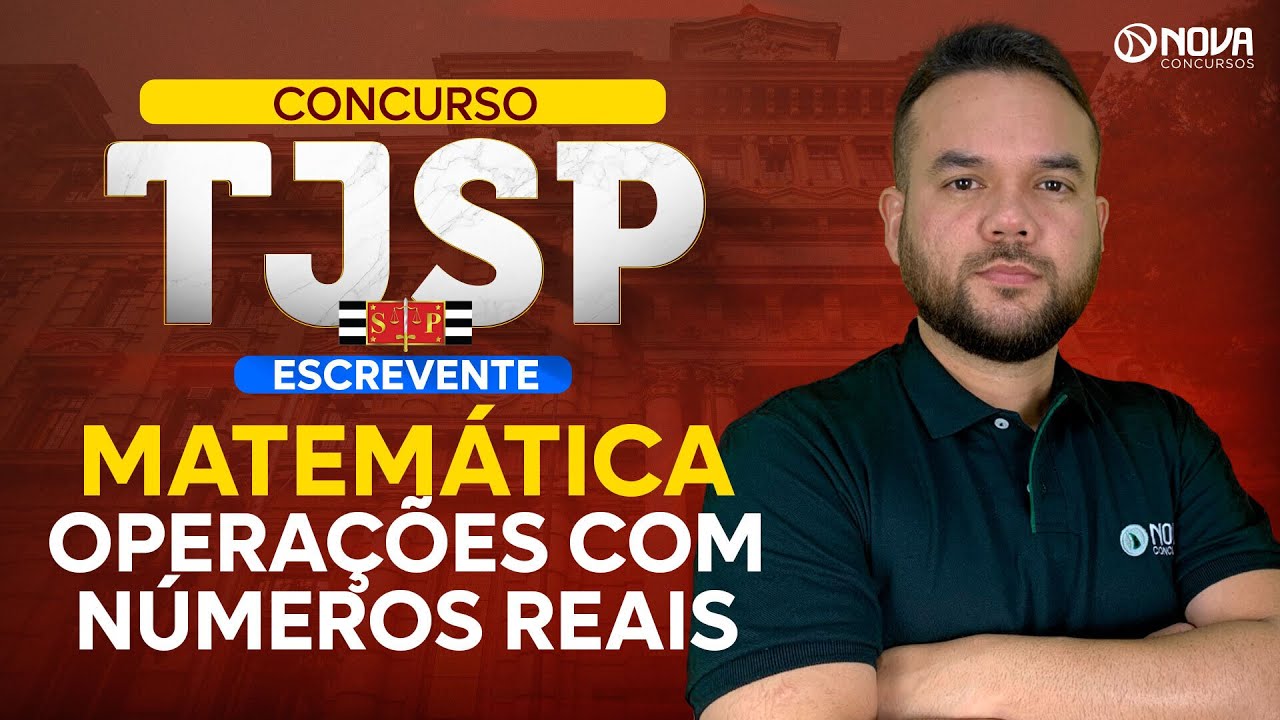 Concurso TJSP 2024 Matemática: operações com números reais
