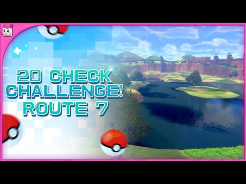 20 Check Challenge - Route 7! | Pokemon Sword & Shield