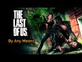 The Last of Us BSO - Gustavo Santaolalla - #10 By Any Means | TLOU ES