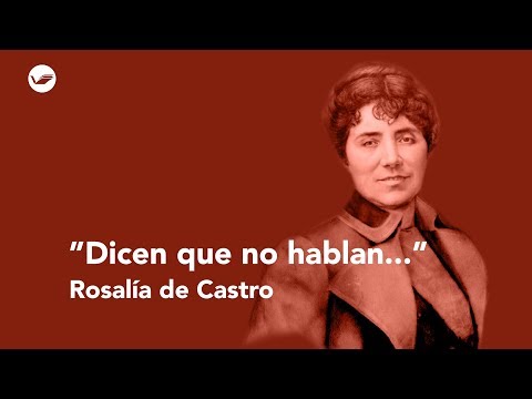 ‘Dicen que no hablan...’, poema de Rosalía de Castro
