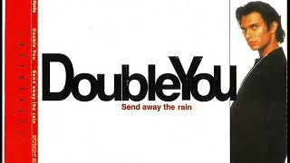 Double You  -  Send Away The Rain