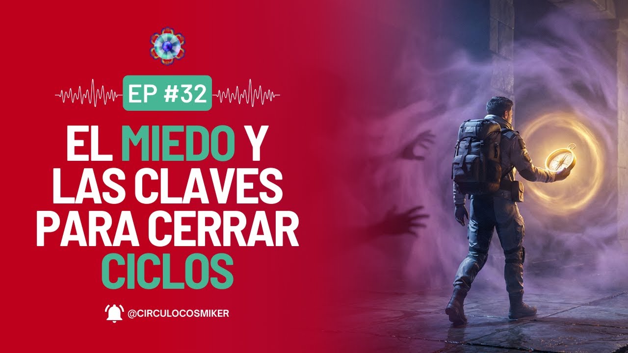 Cómo CERRAR CICLOS y Vencer el MIEDO: El Secreto para "Renacer" en 2026  - CÍRCULO CÓSMIKER #32