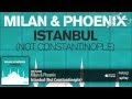 Milan & Phoenix - Istanbul (Not Constantinople ...