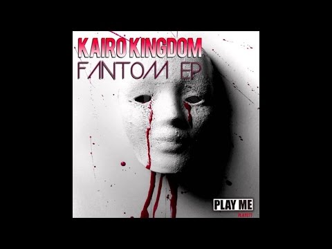 Kairo Kingdom — Phantom EP [Full]