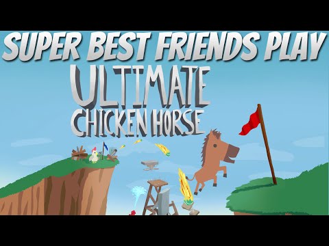 Super Best Friends Play Ultimate Chicken Horse