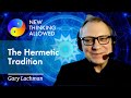 The Hermetic Tradition and Hermes Trismegistus with Gary Lachman (4K Reboot)