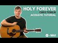Holy Forever - Chris Tomlin - Acoustic Guitar Tutorial (feat. Jason Houtsma of Worship Artistry)