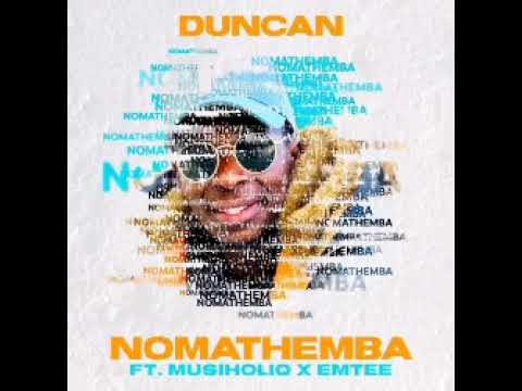 Duncan Nomathemba feat MusiholiQ Emtee240p