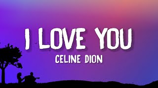 Download lagu Celine Dion - I Love You (Lyrics) mp3