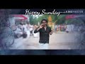 Happy Sunday Super WhatsApp Status