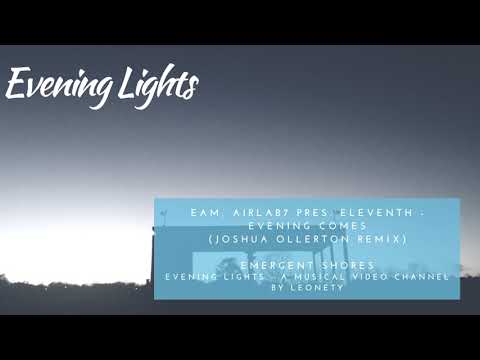 EAM, Airlab7 pres. Eleventh - Evening Comes (Joshua Ollerton remix)