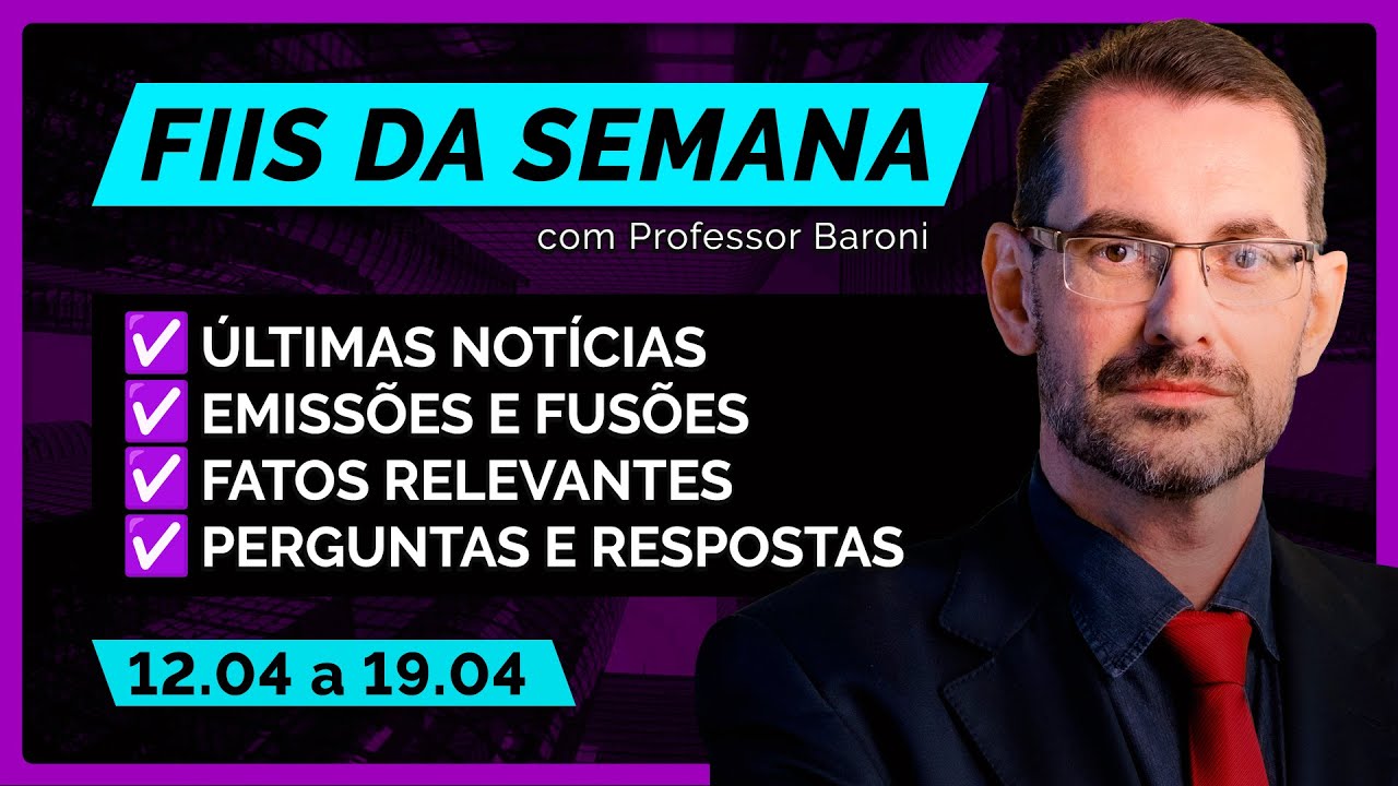 FUNDOS IMOBILIÁRIOS em destaque na semana, tire as dúvidas de FIIs com Professor Baroni (19/04/26)