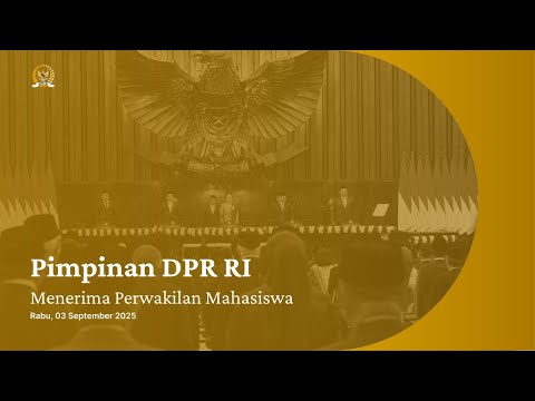 BREAKING NEWS - PIMPINAN DPR RI MENERIMA PERWAKILAN MAHASISWA