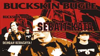 Download lagu BUCKSKIN BUGLE - Sebait Kata mp3