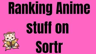 Ranking all these Anime Waifus on Sotr