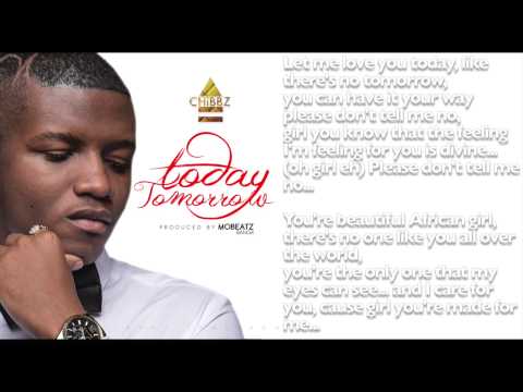 Chibbz-Today-Tomorrow (Prod by Mobeatz)