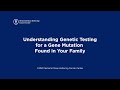 Understanding Genetic Testing for a Gene Mutation Found in Your Family