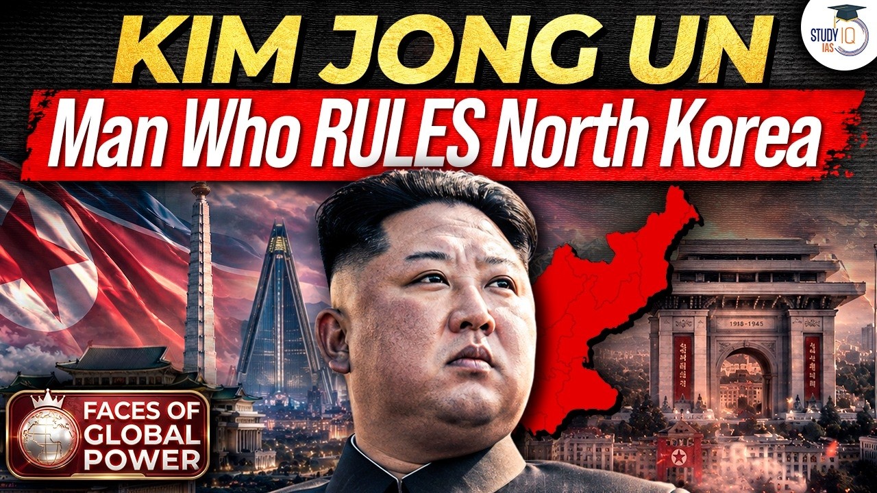Kim Jong Un: How He Rules North Korea & Challenges the World | StudyIQ IAS