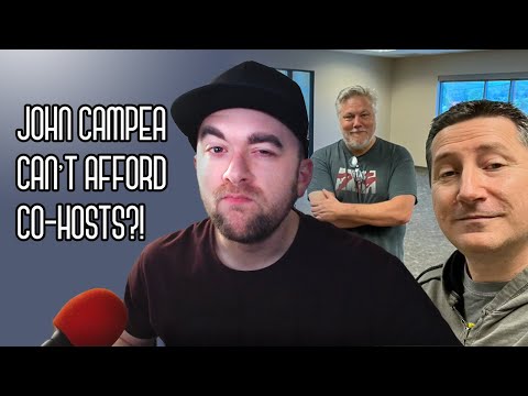 John Campea "Can't Afford" Co-Hosts Anymore?!