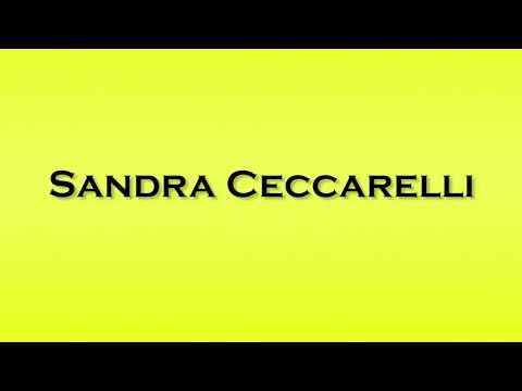 Pronunciation of Sandra Ceccarelli