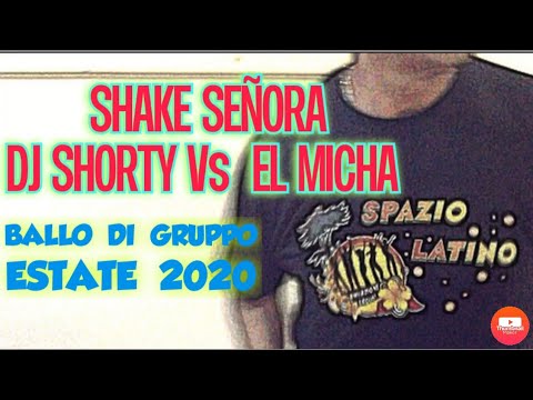 Nuovo Ballo di Gruppo Estate 2020 /Shake señora/ Dj Shorty Vs El Micha /By Spaziolatino