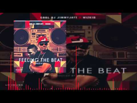 DJ Jimmy Jatt Ft. Wizkid - Feeling The Beat (OFFICIAL AUDIO 2015)